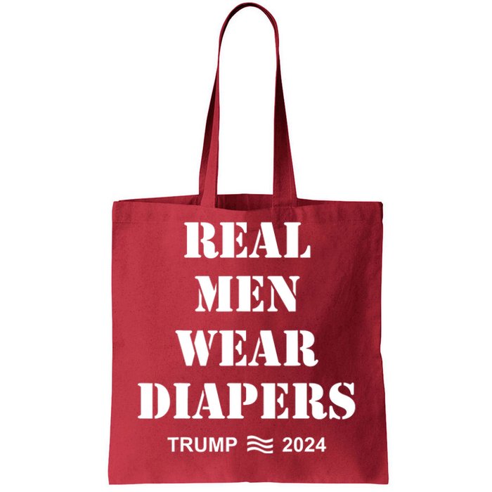 Real Man Wear Diapers Trump 2024 Tote Bag