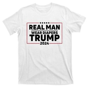 Real Men_ Wear Diapers Trump 2024 T-Shirt