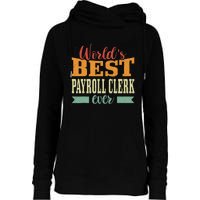 Retro Motif Worlds Best Payroll Clerk Womens Funnel Neck Pullover Hood