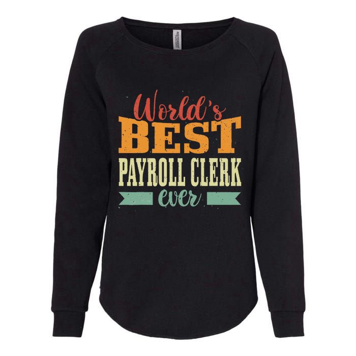 Retro Motif Worlds Best Payroll Clerk Womens California Wash Sweatshirt