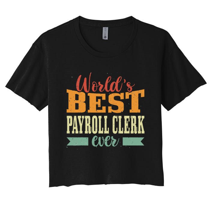 Retro Motif Worlds Best Payroll Clerk Women's Crop Top Tee