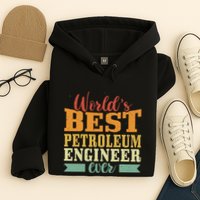 Retro Motif Worlds Best Petroleum Engineer Hoodie