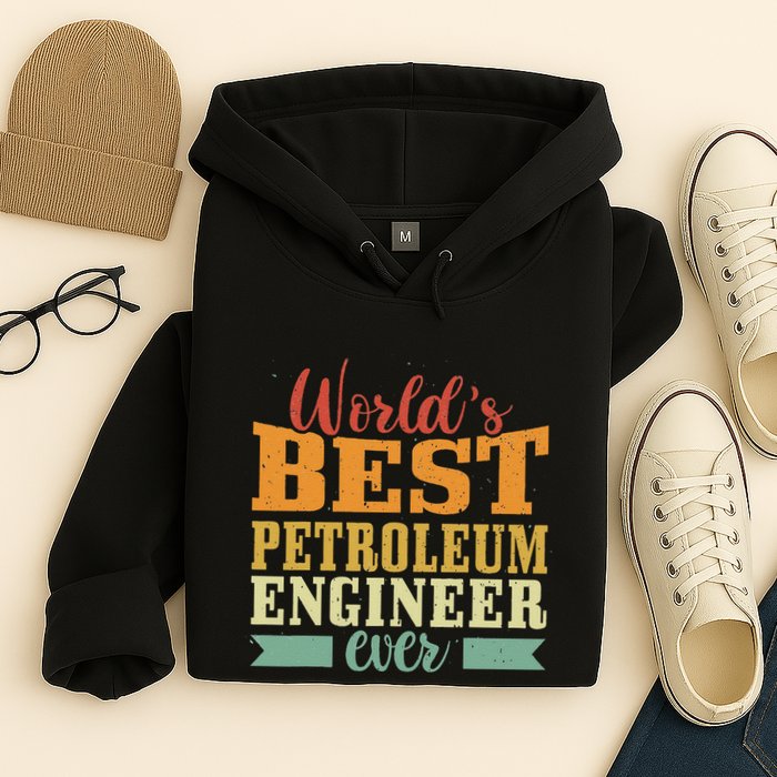 Retro Motif Worlds Best Petroleum Engineer Hoodie