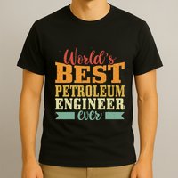 Retro Motif Worlds Best Petroleum Engineer T-Shirt