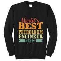 Retro Motif Worlds Best Petroleum Engineer Tall Sweatshirt