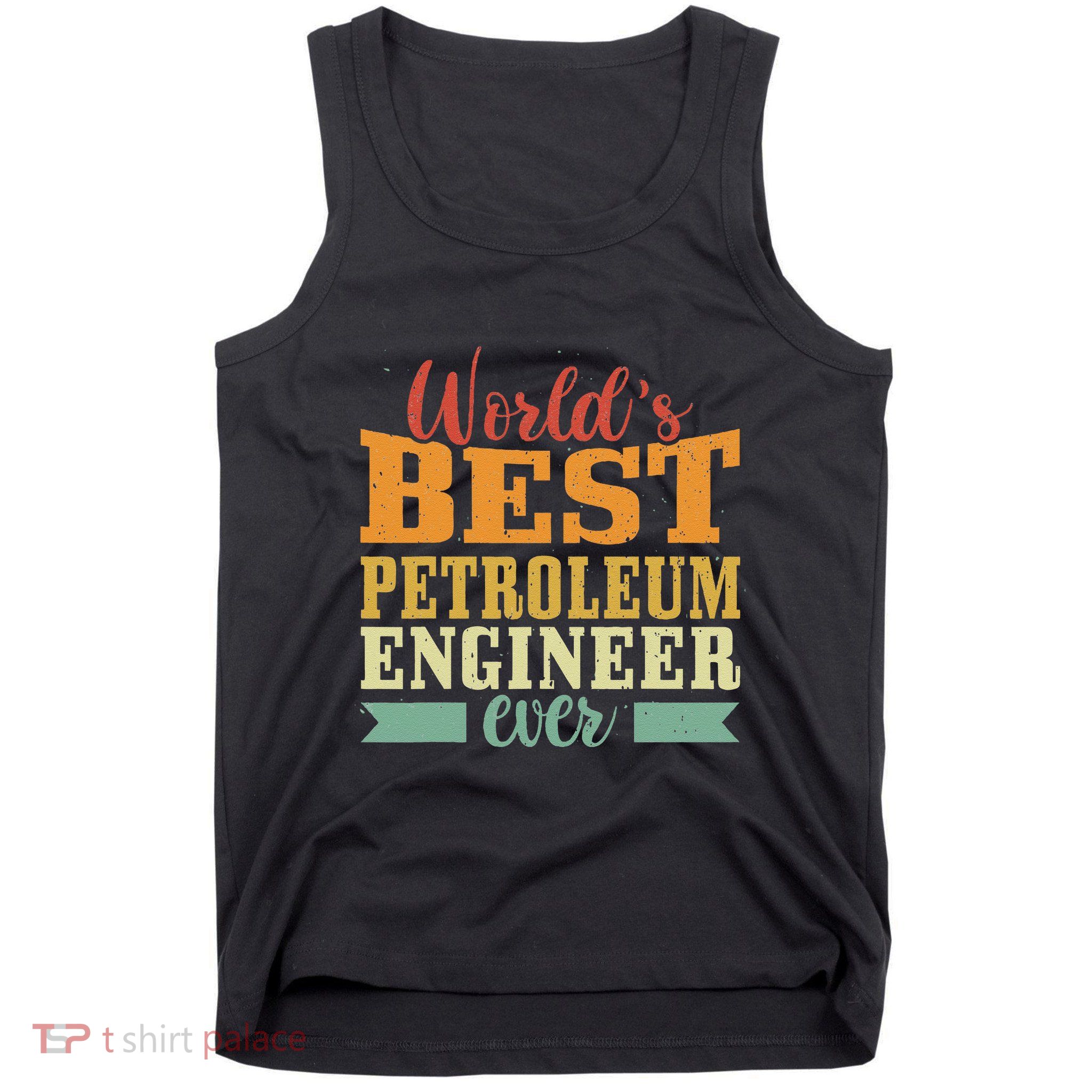 Retro Motif Worlds Best Petroleum Engineer Tank Top