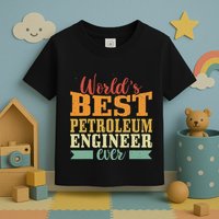Retro Motif Worlds Best Petroleum Engineer Toddler T-Shirt