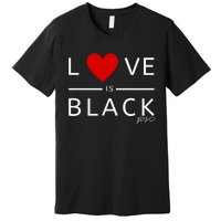 Rashad Mooreman Wearing Love Is Black Premium T-Shirt