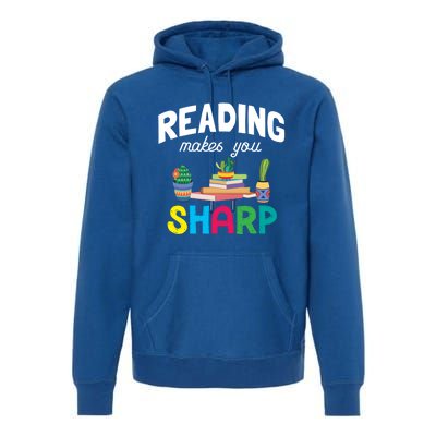 Reading Makes You Sharp Bookish Book Reader Read A Book Day Cute Gift Premium Hoodie