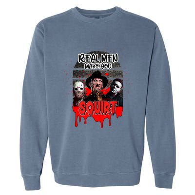 Real Make You Squirt Horror Movie Character Halloween Garment-Dyed Sweatshirt