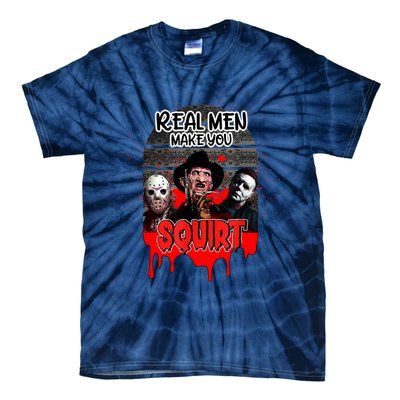 Real Make You Squirt Horror Movie Character Halloween Tie-Dye T-Shirt