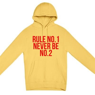 Rule Number 1 Never Be Number 2 Cool Relationship Quote Premium Pullover Hoodie