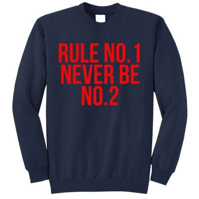 Rule Number 1 Never Be Number 2 Cool Relationship Quote Tall Sweatshirt