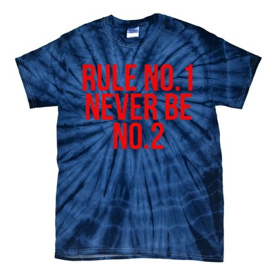 Rule Number 1 Never Be Number 2 Cool Relationship Quote Tie-Dye T-Shirt