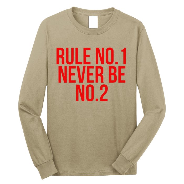 Rule Number 1 Never Be Number 2 Cool Relationship Quote Long Sleeve Shirt