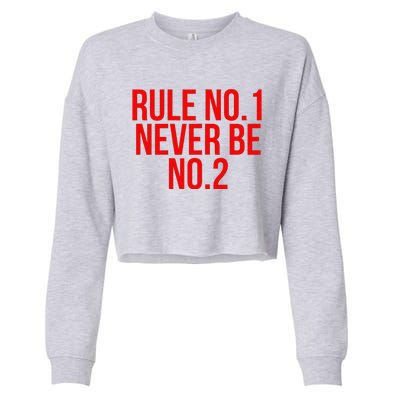 Rule Number 1 Never Be Number 2 Cool Relationship Quote Cropped Pullover Crew