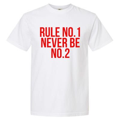 Rule Number 1 Never Be Number 2 Cool Relationship Quote Garment-Dyed Heavyweight T-Shirt