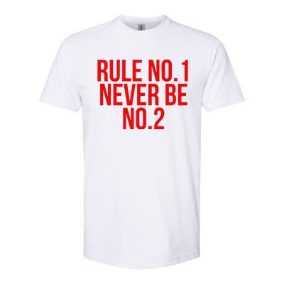 Rule Number 1 Never Be Number 2 Cool Relationship Quote Softstyle CVC T-Shirt