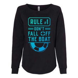 Rule Number 1 Dont Fall Off The Boat Cruise Ship Gift Womens California Wash Sweatshirt