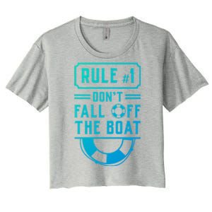 Rule Number 1 Dont Fall Off The Boat Cruise Ship Gift Women's Crop Top Tee