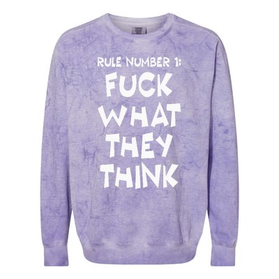 Rule Number 1 One Fuck What They Think Colorblast Crewneck Sweatshirt