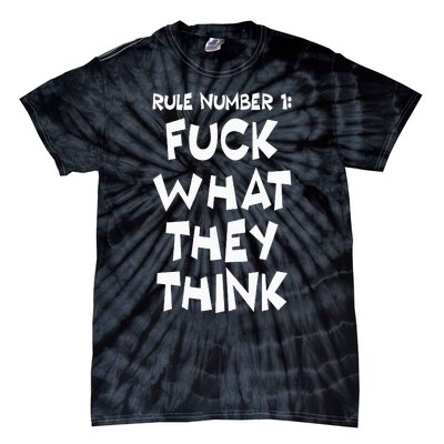 Rule Number 1 One Fuck What They Think Tie-Dye T-Shirt