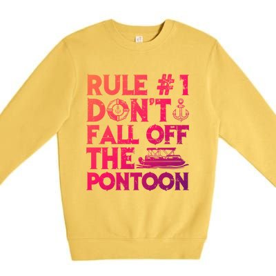 Rule Number 1 Dont Fall Off The Pontoon Boat Funny Gift Premium Crewneck Sweatshirt