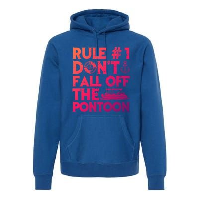 Rule Number 1 Dont Fall Off The Pontoon Boat Funny Gift Premium Hoodie