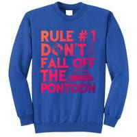 Rule Number 1 Dont Fall Off The Pontoon Boat Funny Gift Tall Sweatshirt