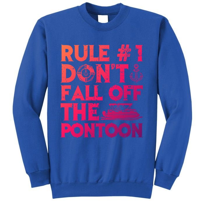 Rule Number 1 Dont Fall Off The Pontoon Boat Funny Gift Tall Sweatshirt