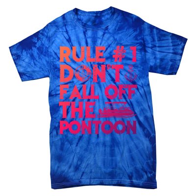 Rule Number 1 Dont Fall Off The Pontoon Boat Funny Gift Tie-Dye T-Shirt