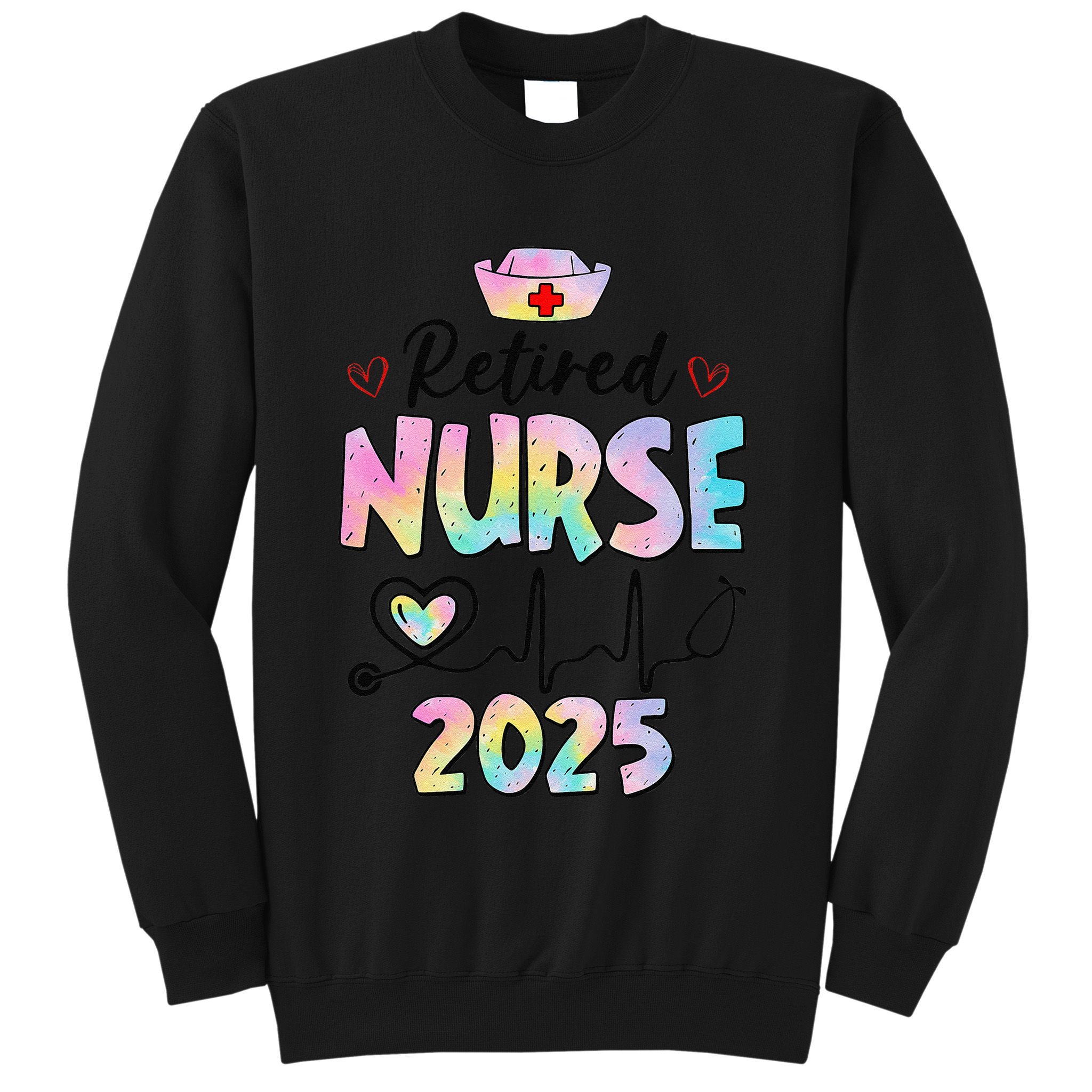 Retired Nurse 2025 Retirement Nurse Est 2025 Nursing Tie Dye Sweatshirt