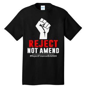 Reject Not Amend Reject Finance Bill 2024 Tall T-Shirt