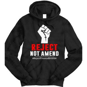 Reject Not Amend Reject Finance Bill 2024 Tie Dye Hoodie