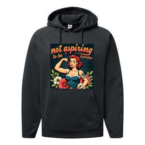 Retro Not Aspiring To Be Humble Feminist Woman Kamala Harris Performance Fleece Hoodie