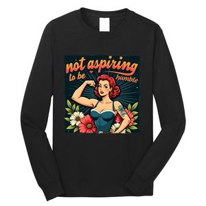 Retro Not Aspiring To Be Humble Feminist Woman Kamala Harris Long Sleeve Shirt