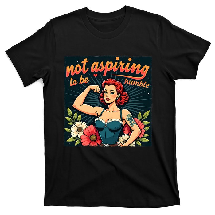 Retro Not Aspiring To Be Humble Feminist Woman Kamala Harris T-Shirt