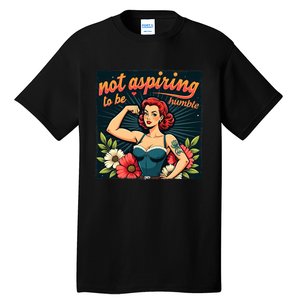 Retro Not Aspiring To Be Humble Feminist Woman Kamala Harris Tall T-Shirt