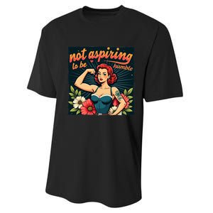 Retro Not Aspiring To Be Humble Feminist Woman Kamala Harris Performance Sprint T-Shirt