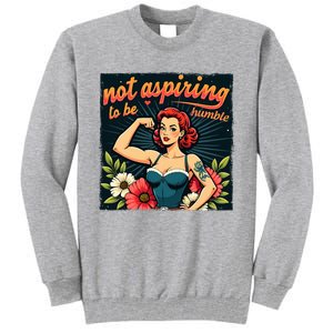 Retro Not Aspiring To Be Humble Feminist Woman Kamala Harris Tall Sweatshirt