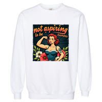 Retro Not Aspiring To Be Humble Feminist Woman Kamala Harris Garment-Dyed Sweatshirt