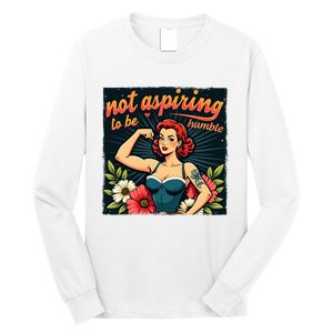 Retro Not Aspiring To Be Humble Feminist Woman Kamala Harris Long Sleeve Shirt