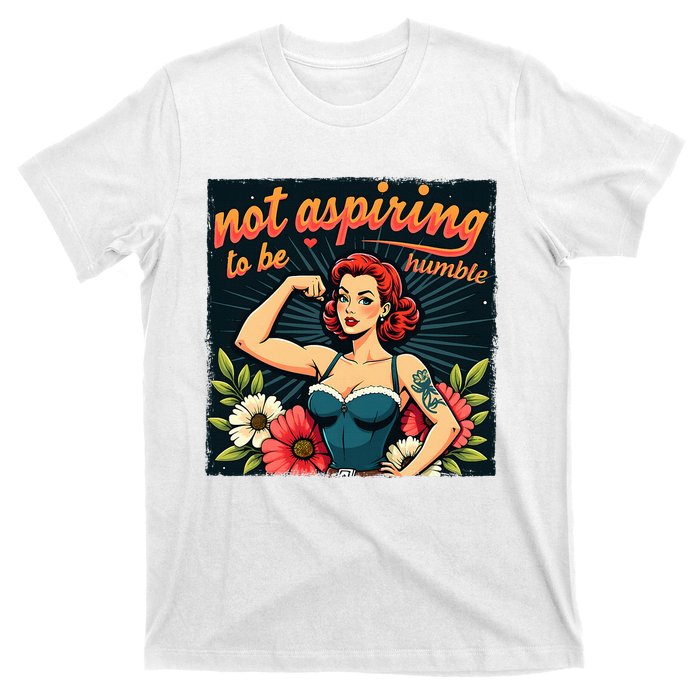 Retro Not Aspiring To Be Humble Feminist Woman Kamala Harris T-Shirt