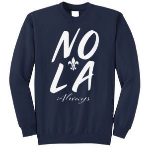 Remember Nola Always Never Forget New Orleans Support Tall Sweatshirt