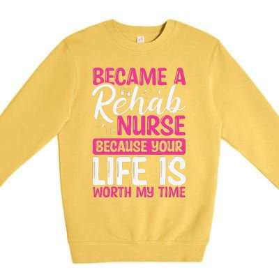 Rehab Nurse Appreciation Week Rehabilitation Nurse Essential Premium Crewneck Sweatshirt