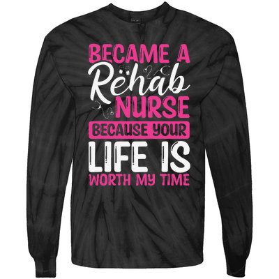 Rehab Nurse Appreciation Week Rehabilitation Nurse Essential Tie-Dye Long Sleeve Shirt