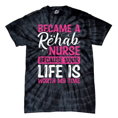 Rehab Nurse Appreciation Week Rehabilitation Nurse Essential Tie-Dye T-Shirt