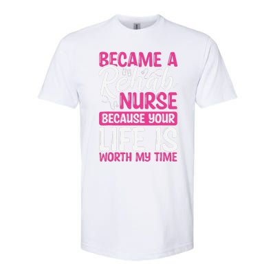 Rehab Nurse Appreciation Week Rehabilitation Nurse Essential Softstyle CVC T-Shirt