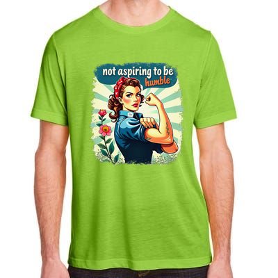 Retro Not Aspiring To Be Humble Kamala Harris Feminist Woman Adult ChromaSoft Performance T-Shirt