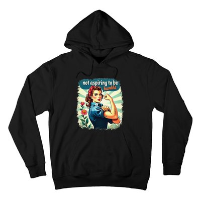 Retro Not Aspiring To Be Humble Kamala Harris Feminist Woman Hoodie